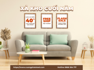 Xả Kho Cuối Năm – Giảm Sâu Nội Thất Sắt Thép Cường Phát Steel